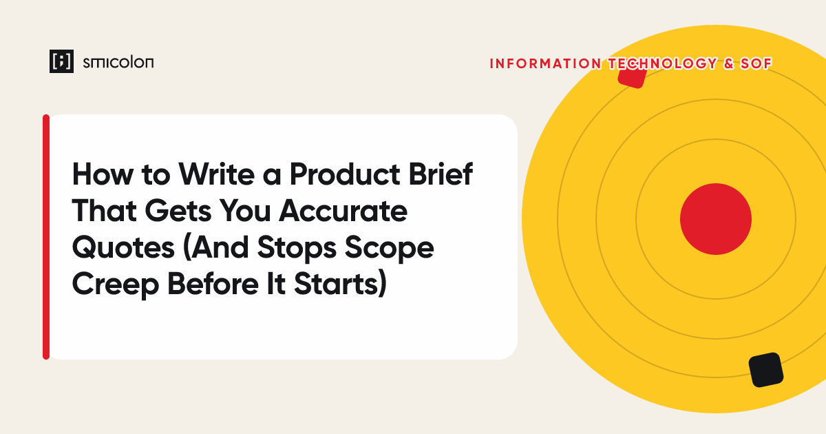 How to Write a Product Brief That Gets You Accurate Quotes (And Stops Scope Creep Before It Starts)