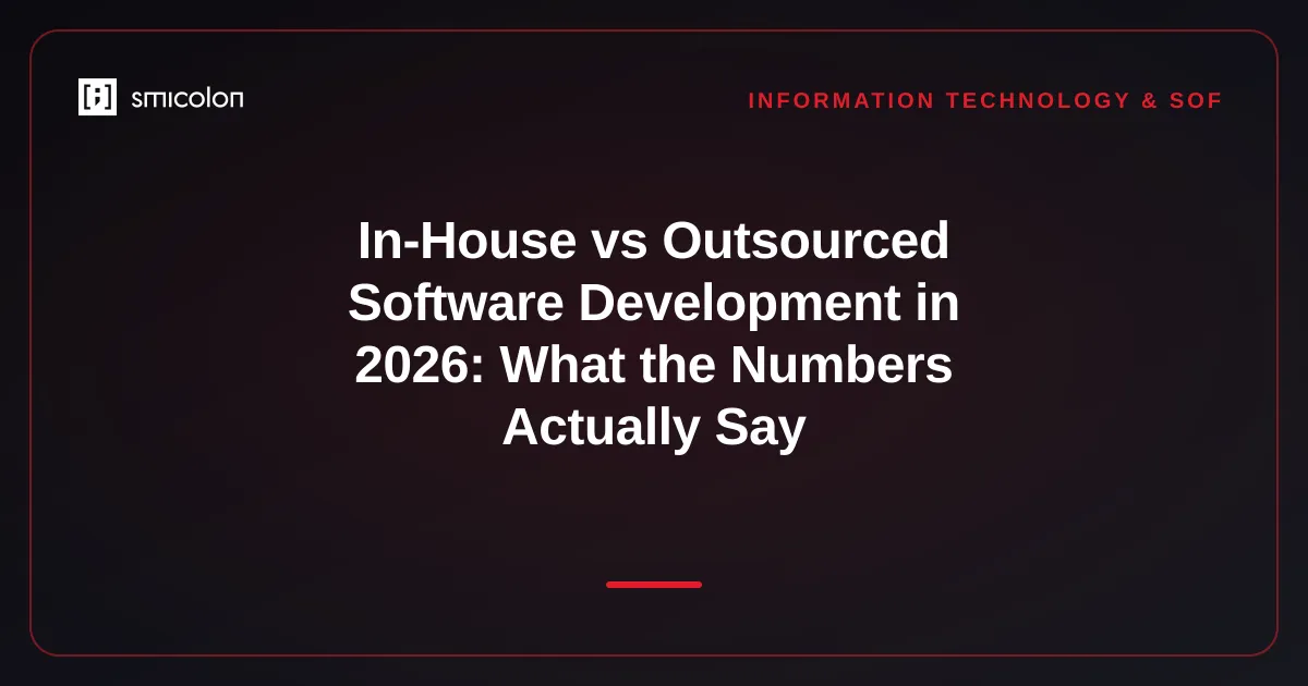 In-House vs Outsourced Software Development in 2026: What the Numbers Actually Say