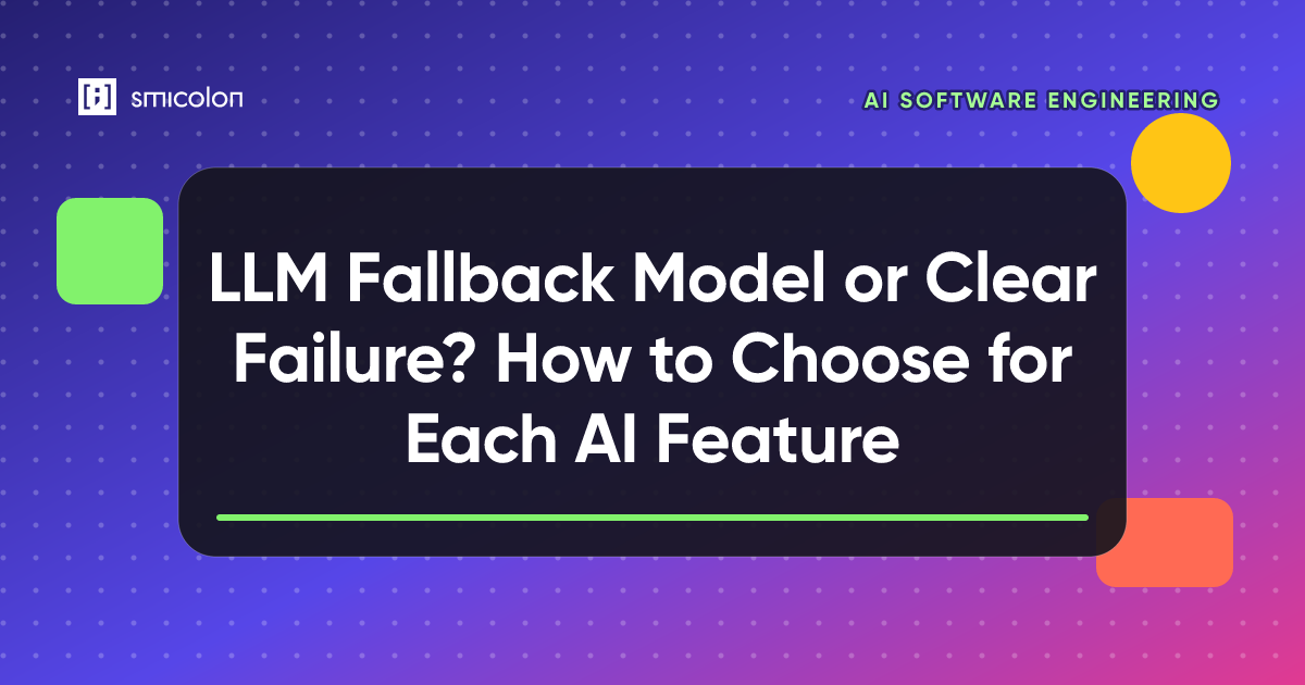 LLM Fallback Model or Clear Failure? How to Choose for Each AI Feature