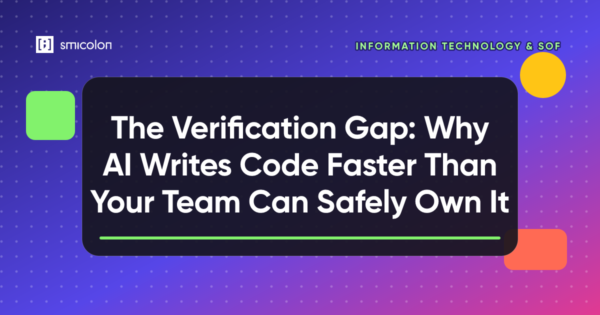 The Verification Gap: Why AI Writes Code Faster Than Your Team Can Safely Own It