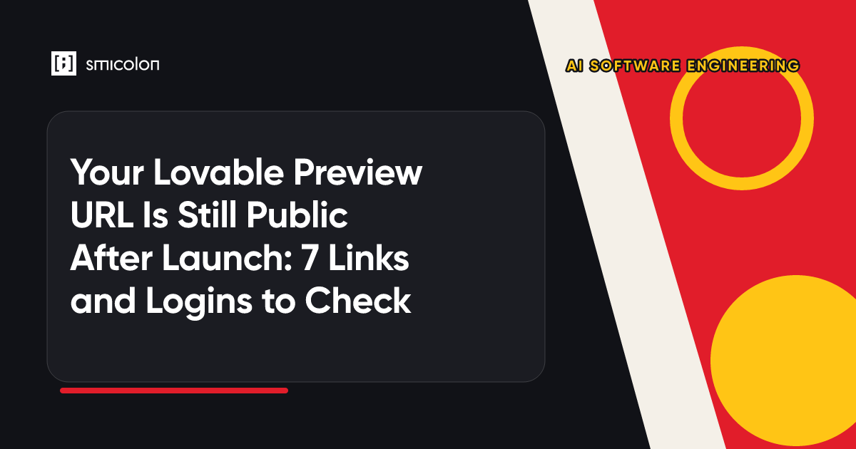 Your Lovable Preview URL Is Still Public After Launch: 7 Links and Logins to Check